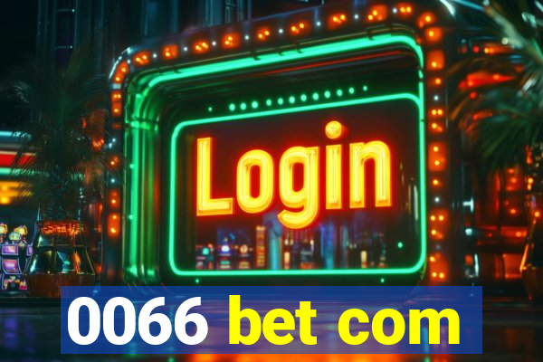 0066 bet com